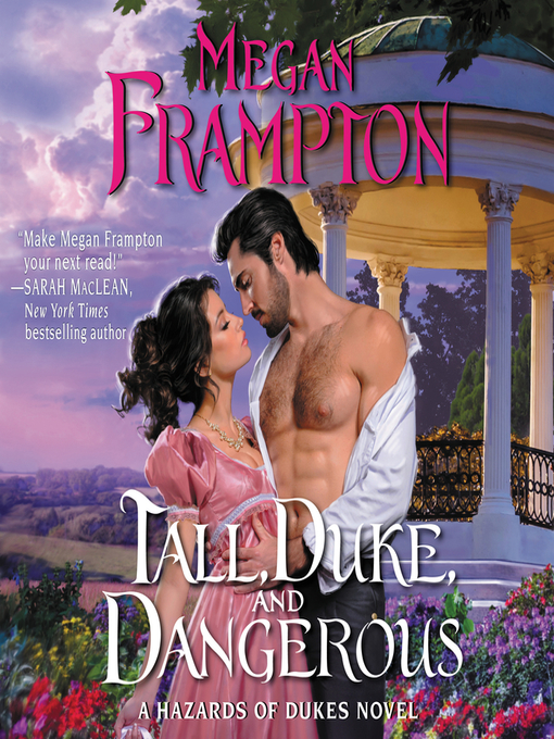 Title details for Tall, Duke, and Dangerous by Megan Frampton - Available